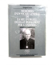 MEMORIES D'UN VICARI DE LA SEU D'URGELL, 
DELEGAT PERMANENT PER ANDORRA