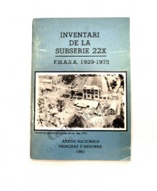 INVENTARI DE LA SUBSERIE 22X F.H.A.S.A.1929-75 ARXIUS NACIONALS PRINCIPAT D’ANDORRA