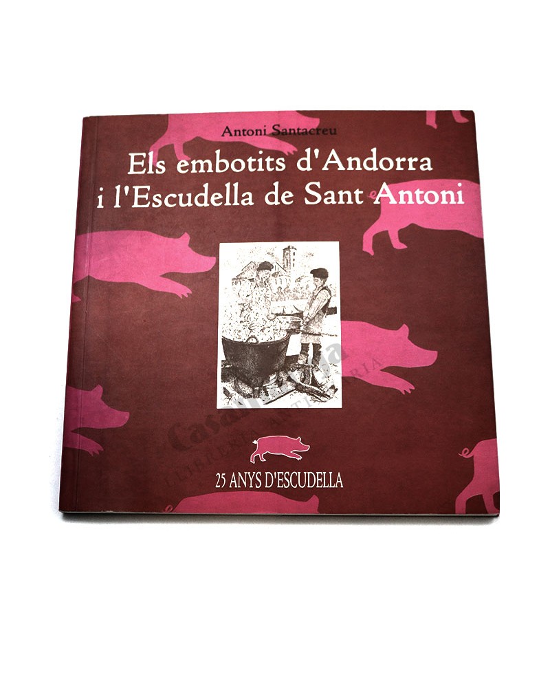 ELS EMBOTITS D'ANDORRA I 
L'ESCUDELLA DE SANT ANTONI