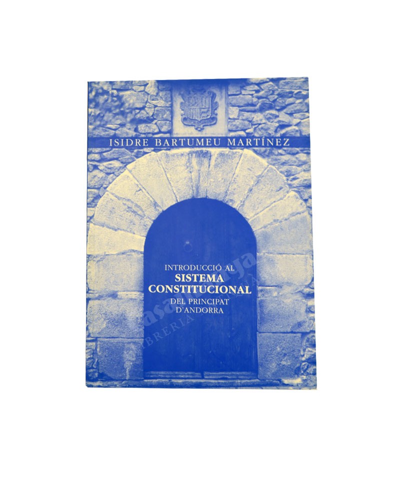 INTRODUCCIO AL SISTEMA CONSTITUCIONAL DEL PRINCIPAT D'ANDORRA