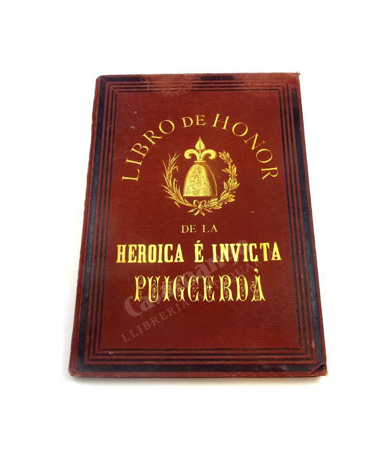 LIBRO DE HONOR DE LA HEROICA E INVICTA PUIGERDA